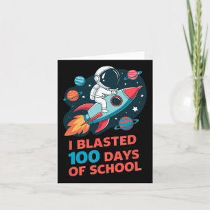 I Blasted My Way Through 100 Days Of School Funny Card