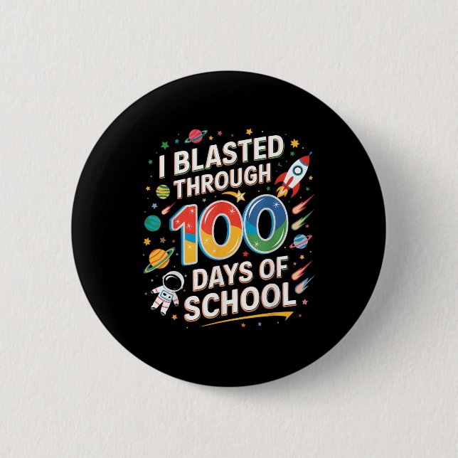 I Blasted Through 100 Days Of School 100th Day Boy 2 Inch Round Button (Front)