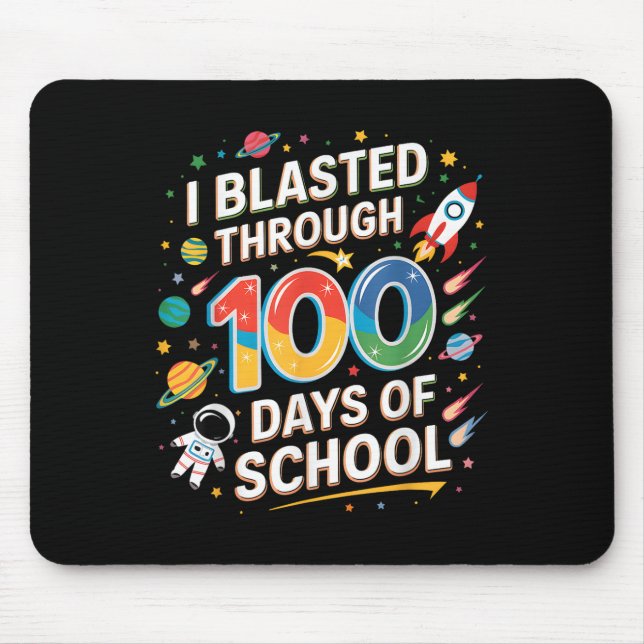 I Blasted Through 100 Days Of School 100th Day Boy Mouse Pad (Front)