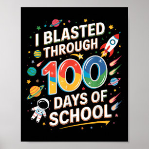 I Blasted Through 100 Days Of School 100th Day Boy Poster