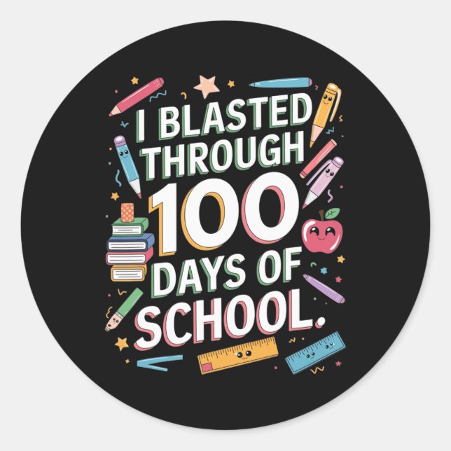 I Blasted Through 100 Days Of School 100th Day Tea Classic Round Sticker (Front)