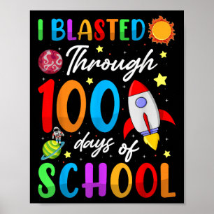 I Blasted Through 100 Days Of School 100th Day Tea Poster