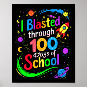 I Blasted Through 100 Days Of School 100th Day Tea Poster