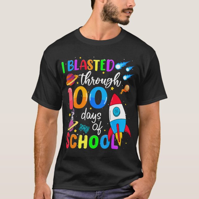 I Blasted Through 100 Days Of School 100Th Day Tea T-Shirt (Front)