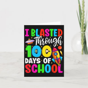 I Blasted Through 100 Days Of School 100th Days Te Card