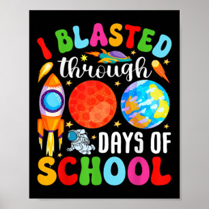 I Blasted Through 100 Days Of School 100th Days Te Poster