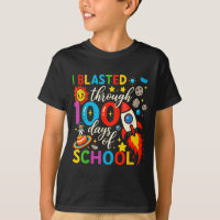 I Blasted Through 100 Days Of School Celebration
