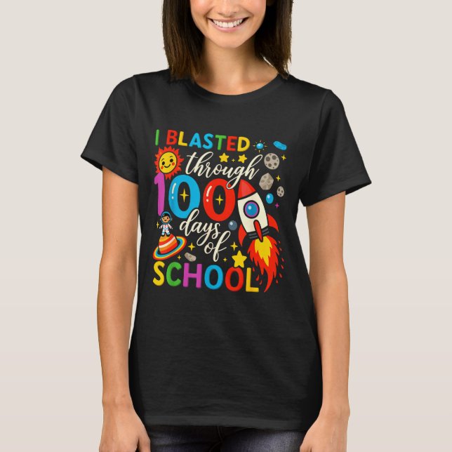 I Blasted Through 100 Days Of School Celebration  T-Shirt (Front)