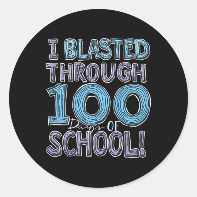 I Blasted Through 100 Days Of School  Classic Round Sticker (Front)