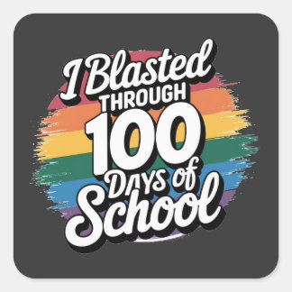I Blasted Through 100 Days of School Rainbow Square Sticker