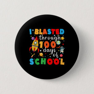I Blasted Through 100 Days Of School Staff Teacher 2 Inch Round Button
