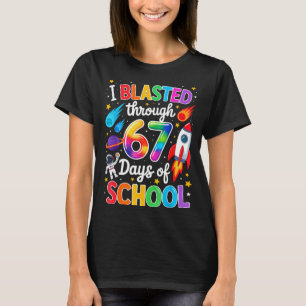 I Blasted Through 67 Six Seven Days Of School Spac T-Shirt