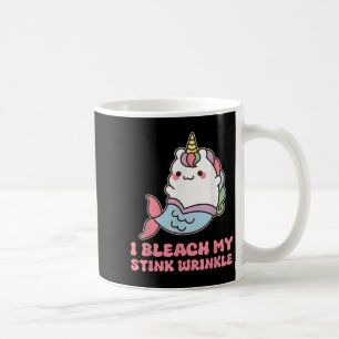 I Bleach My Stink Wrinkle  Coffee Mug