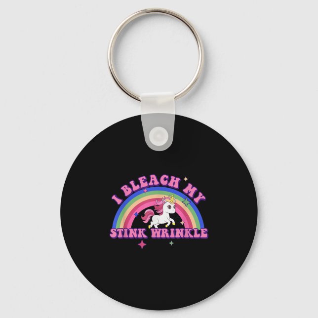 I Bleach My Stink Wrinkle  Keychain (Front)