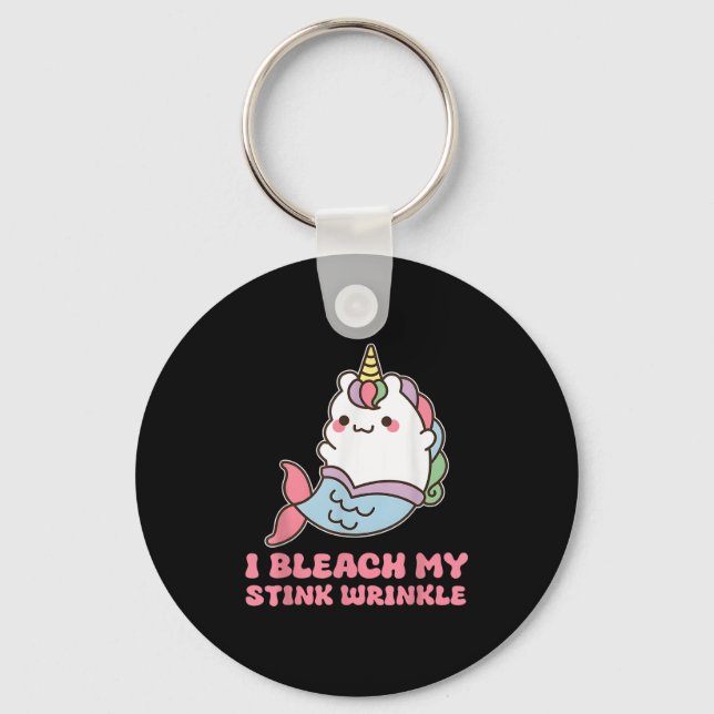 I Bleach My Stink Wrinkle  Keychain (Front)