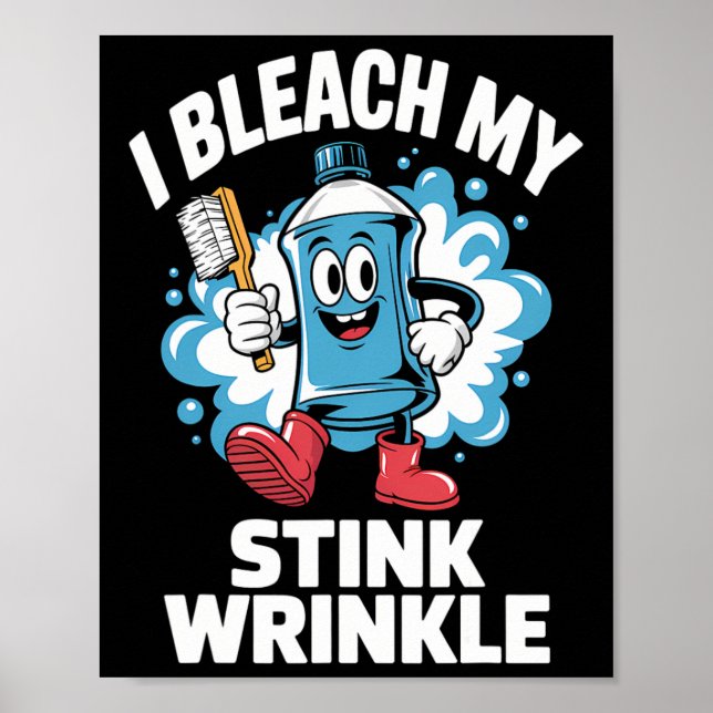 I Bleach My Stink Wrinkle Shirt Funny Dirty Christ Poster (Front)