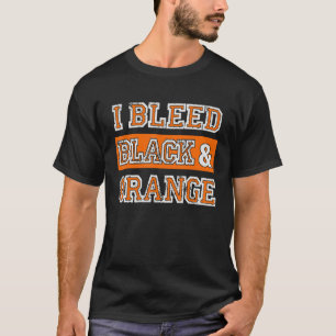 I Bleed Black & Orange Sports Team Pride T-Shirt