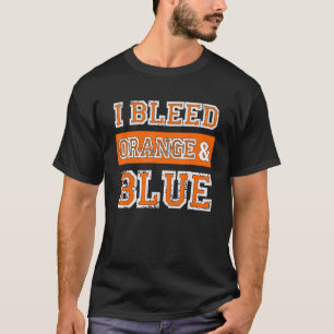 I Bleed Blue & Orange Sports Team Fan T-Shirt