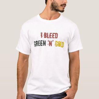 i bleed green n gold T-Shirt
