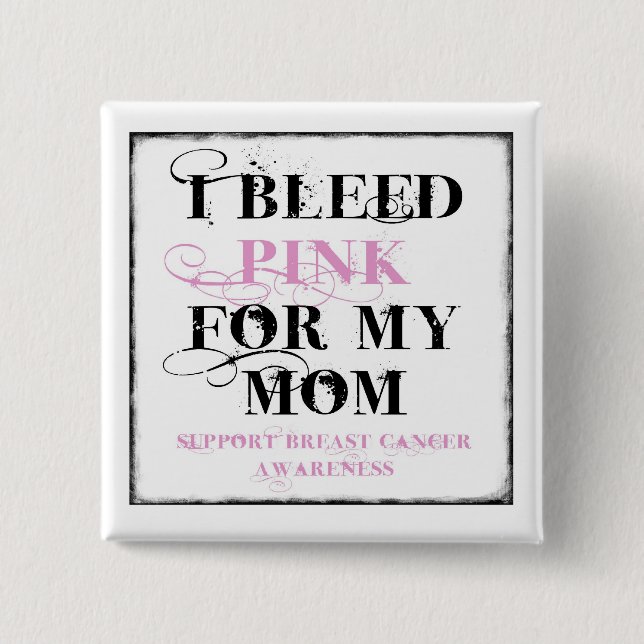 I Bleed Pink 2 Inch Square Button (Front)