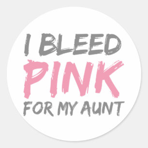 I Bleed Pink Breast Cancer Aunt Classic Round Sticker