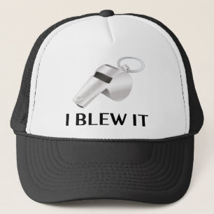 I Blew It Trucker Hat