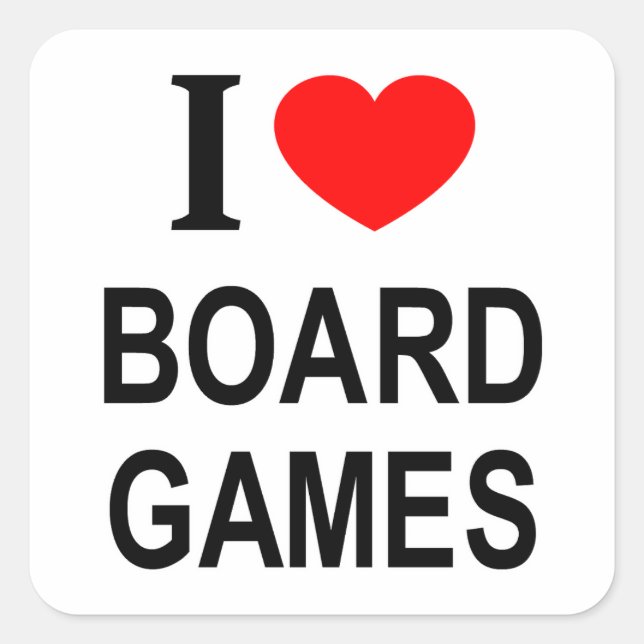 I ❤️ BOARD GAMES I LOVE BOARD GAMES I HEART BOARD  SQUARE STICKER (Front)