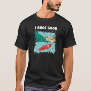 I Boof Good Whitewater Kayaking Premium T-Shirt