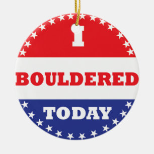 I Bouldered Today Ceramic Ornament
