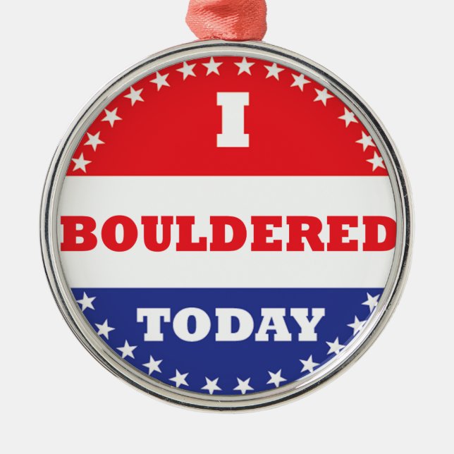 I Bouldered Today Metal Ornament (Front)