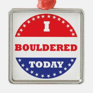 I Bouldered Today Metal Ornament