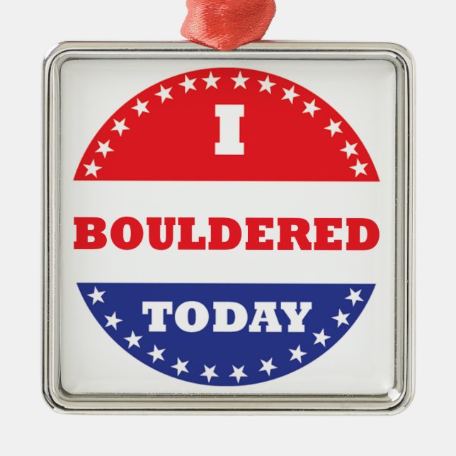 I Bouldered Today Metal Ornament (Front)