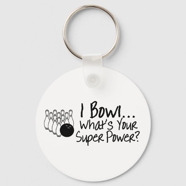 I Bowl Whats Your Super Power Keychain (Front)