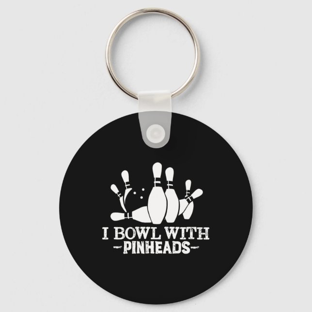 I Bowl With Pin Heads Funny Bowling Apparel  Keychain (Front)