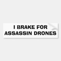 I Brake For Assassin Drones