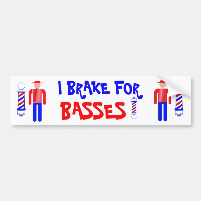 I Brake for Basses! Bumper Sticker (Front)