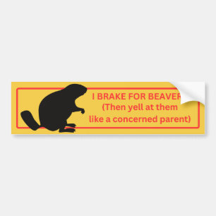 I Brake for Beavers Bumper Sticker