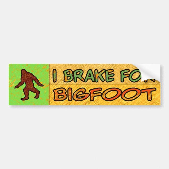 I Brake For Bigfoot Bumper Sticker (Front)