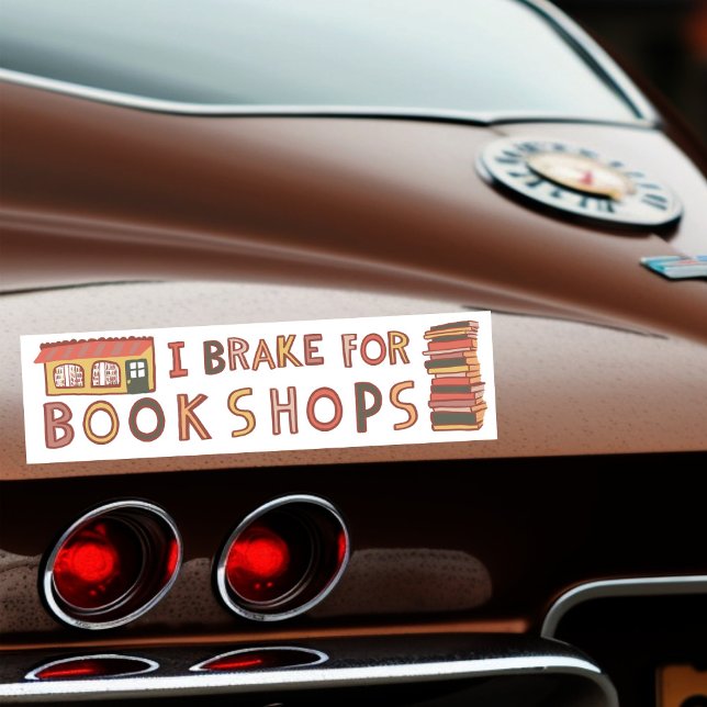 I BRAKE FOR BOOKSHOPS Books Reading Nerdy Cute  Bumper Sticker (I BRAKE FOR BOOKSHOPS Books Reading Nerdy Cute Bumper Sticker
)