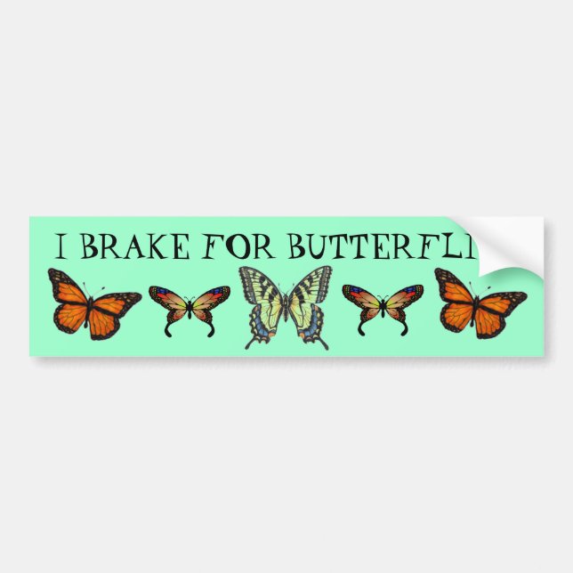 I Brake For Butterflies Bumper Sticker (Front)