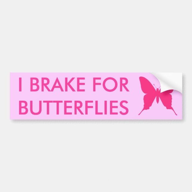 I Brake for Butterflies Pink Bumper Sticker (Front)