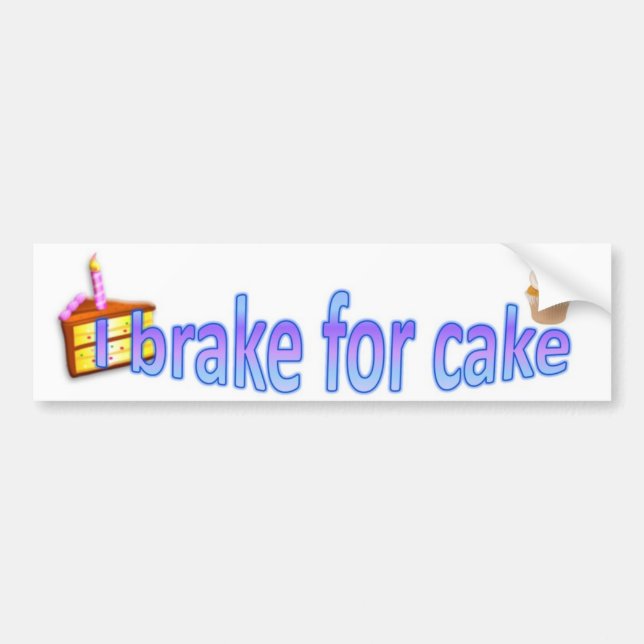 I brake for cake bumper sticker (Front)