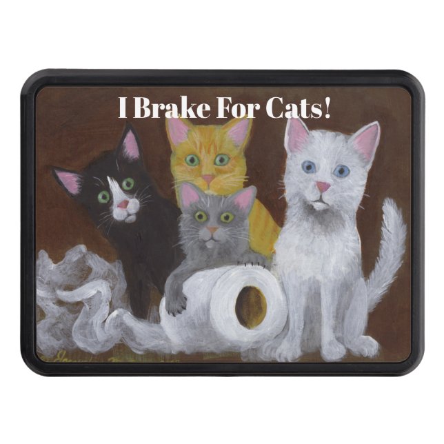 I Brake for Cats Trailer Hitch Cover (Front)