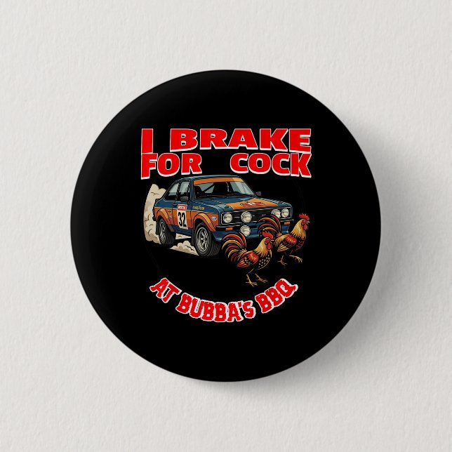 I Brake For (chicken) At Bub's Bbq  2 Inch Round Button (Front)