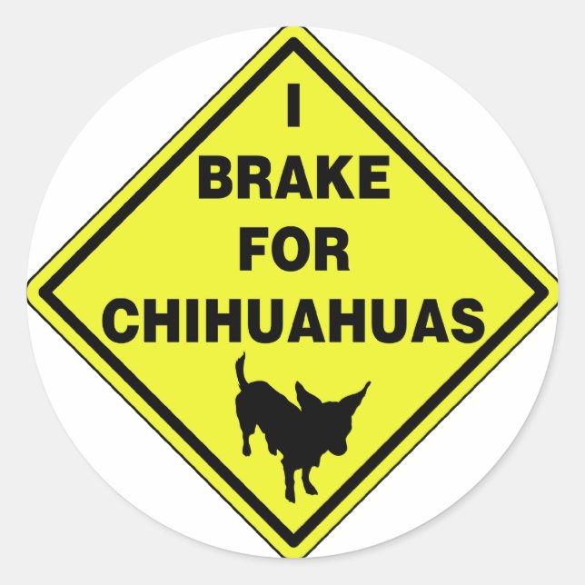 I Brake For Chihuahuas Classic Round Sticker (Front)