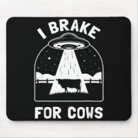 I Brake For Cows Funny Ufo Alien Abduction Consrac