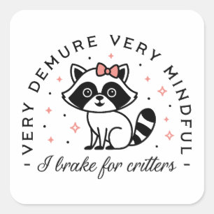I brake for critters cute raccoon square sticker