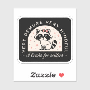 I brake for critters funny raccoon