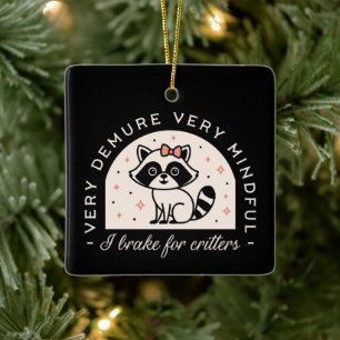 I brake for critters funny raccoon ceramic ornament