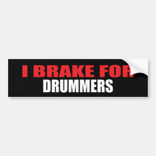 I Brake For Drummers Bumper Sticker